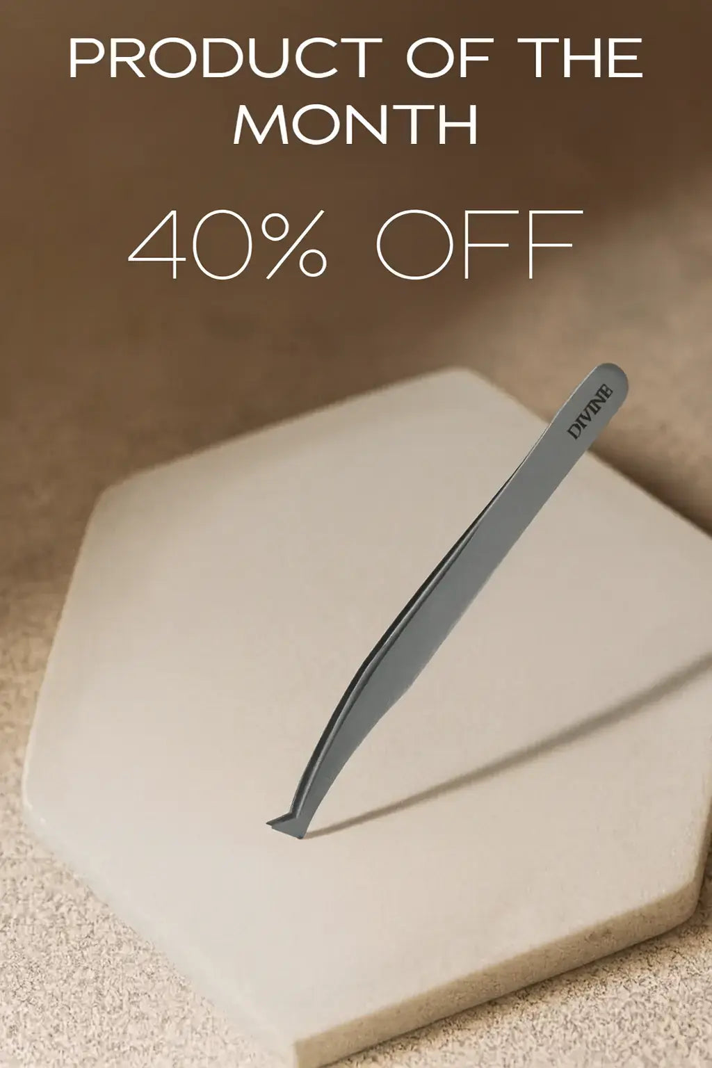 sleek Divine eyelash extension tweezers displayed on a beige stand with text reading “Product of the Month - 40% Off”